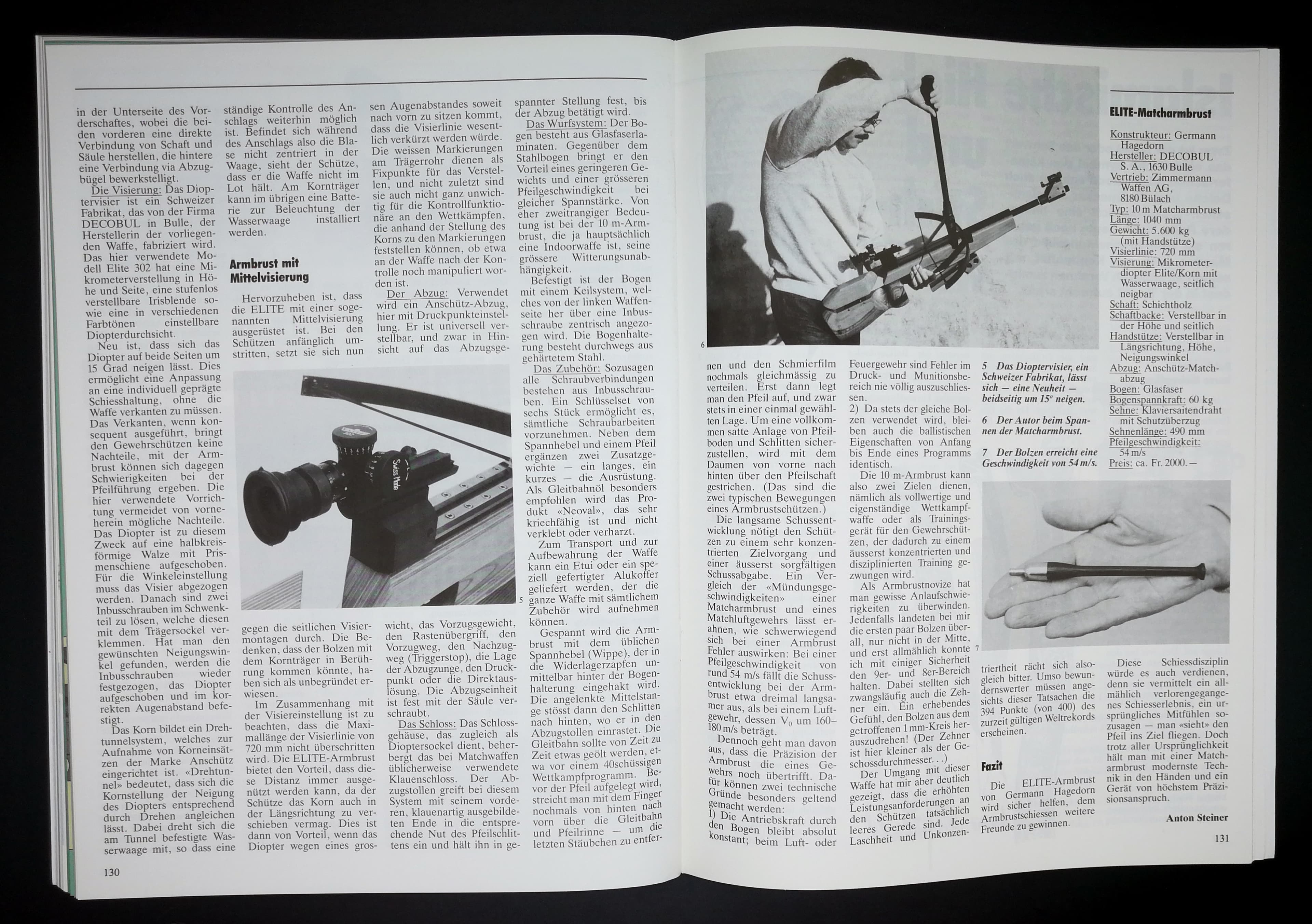 Dass Schweizer Armbrüste bauen können sollte seit spätestens seit etwa 700 Jahren bekannt sein.
