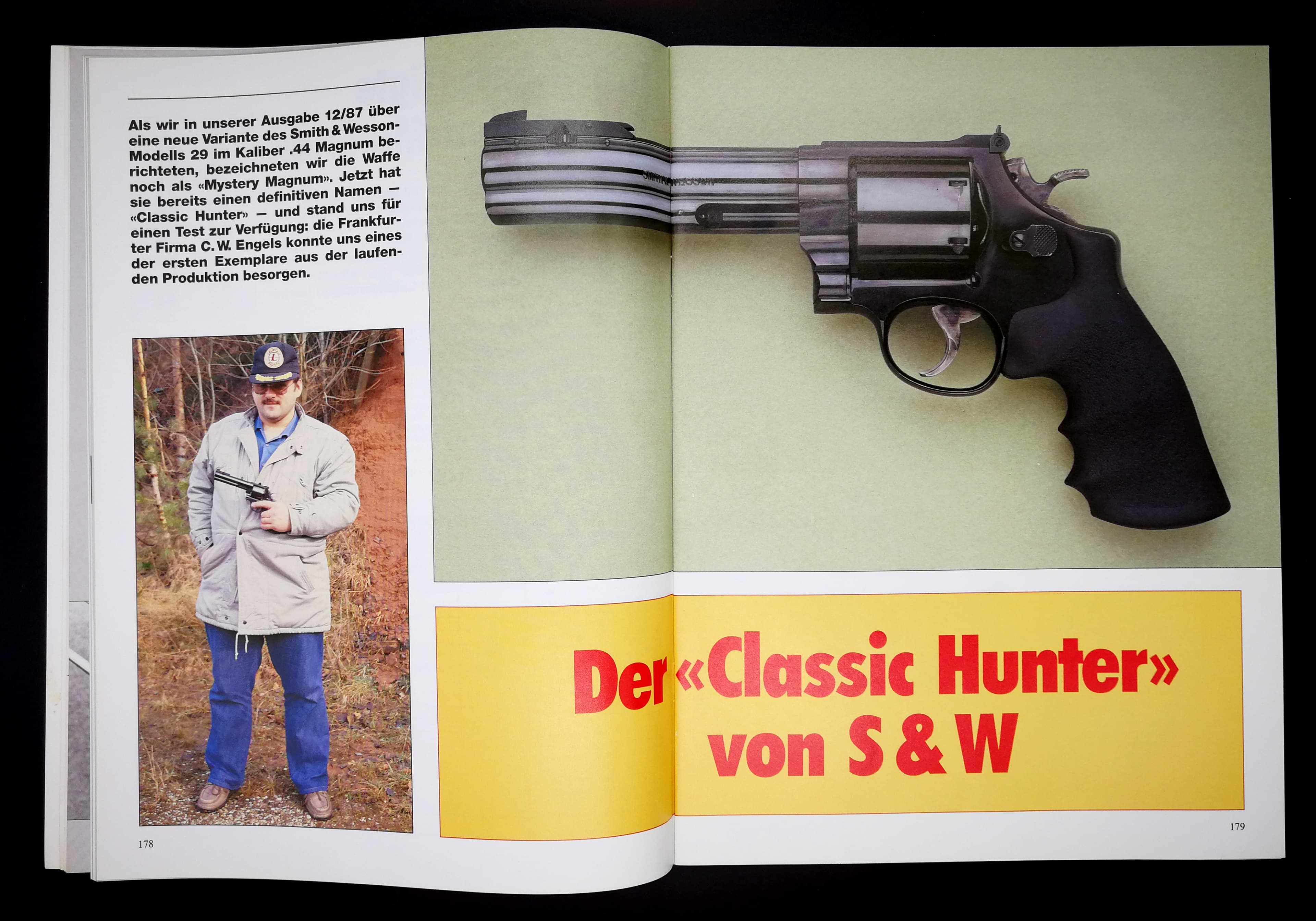 Mit dem 44er Magnumrevolver in der Hand muss man nicht wie Dirty Harry aussehen, um sich wie Dirty Harry zu fühlen.

