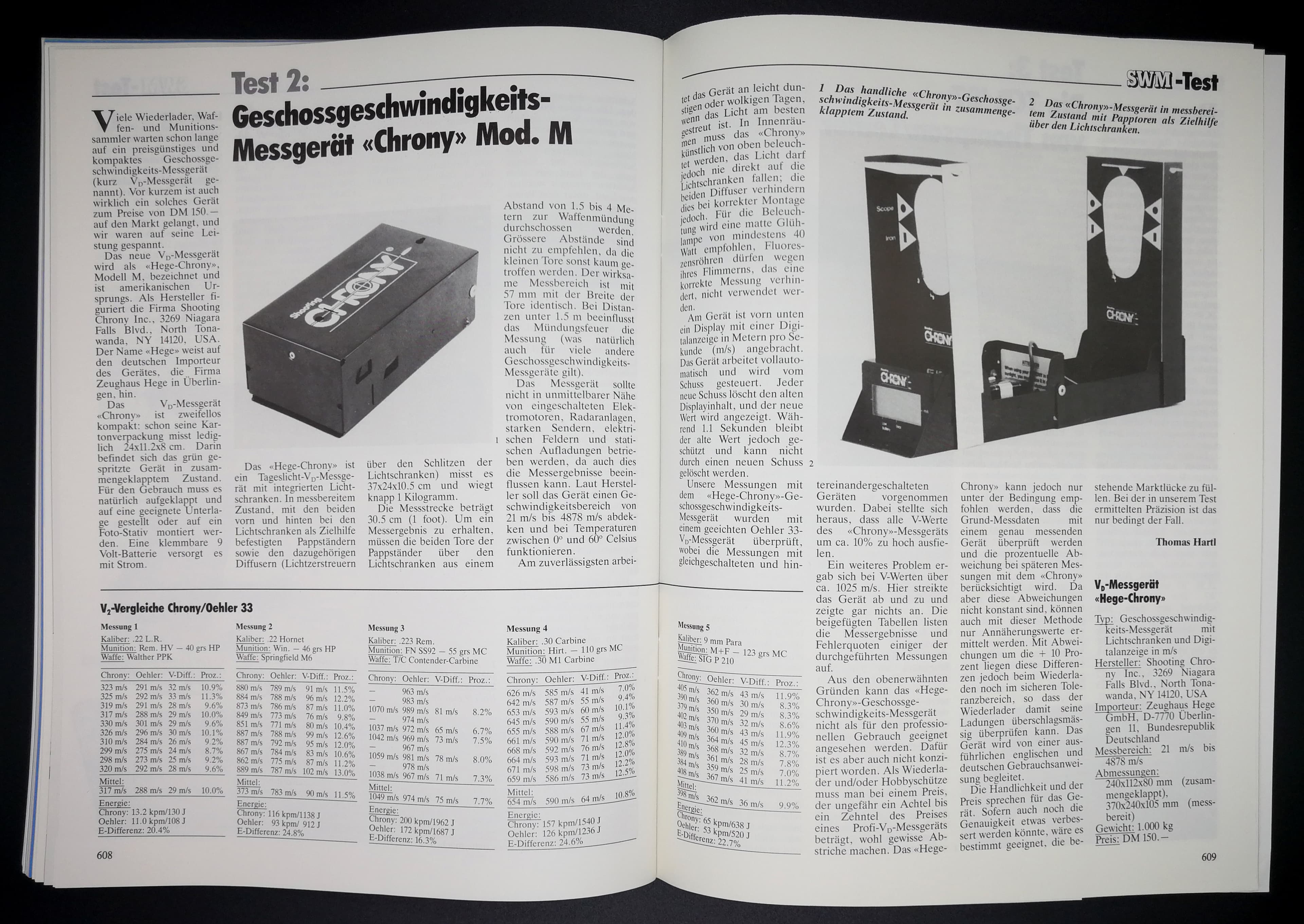 Der Chrony wird getestet! So einer steht auch bei uns auf dem Schiesssand rum.
