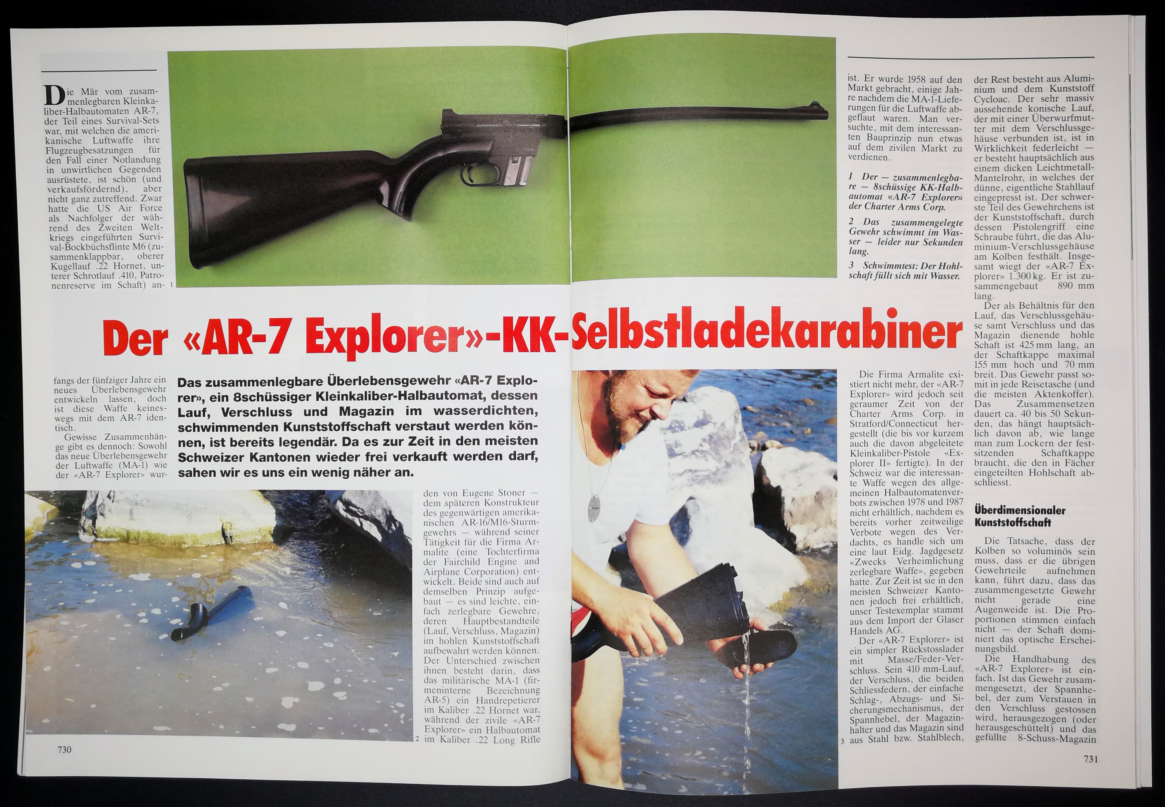 Armalite AR-7 Explorer, heute sagt man Survivalgewehr dazu. Schwimmen tat es wohl entgegen dem Werbetext offenbar nicht. Interessant wäre zu wissen, warum das Ding eine Zeit lang nicht frei verkäuflich war.
