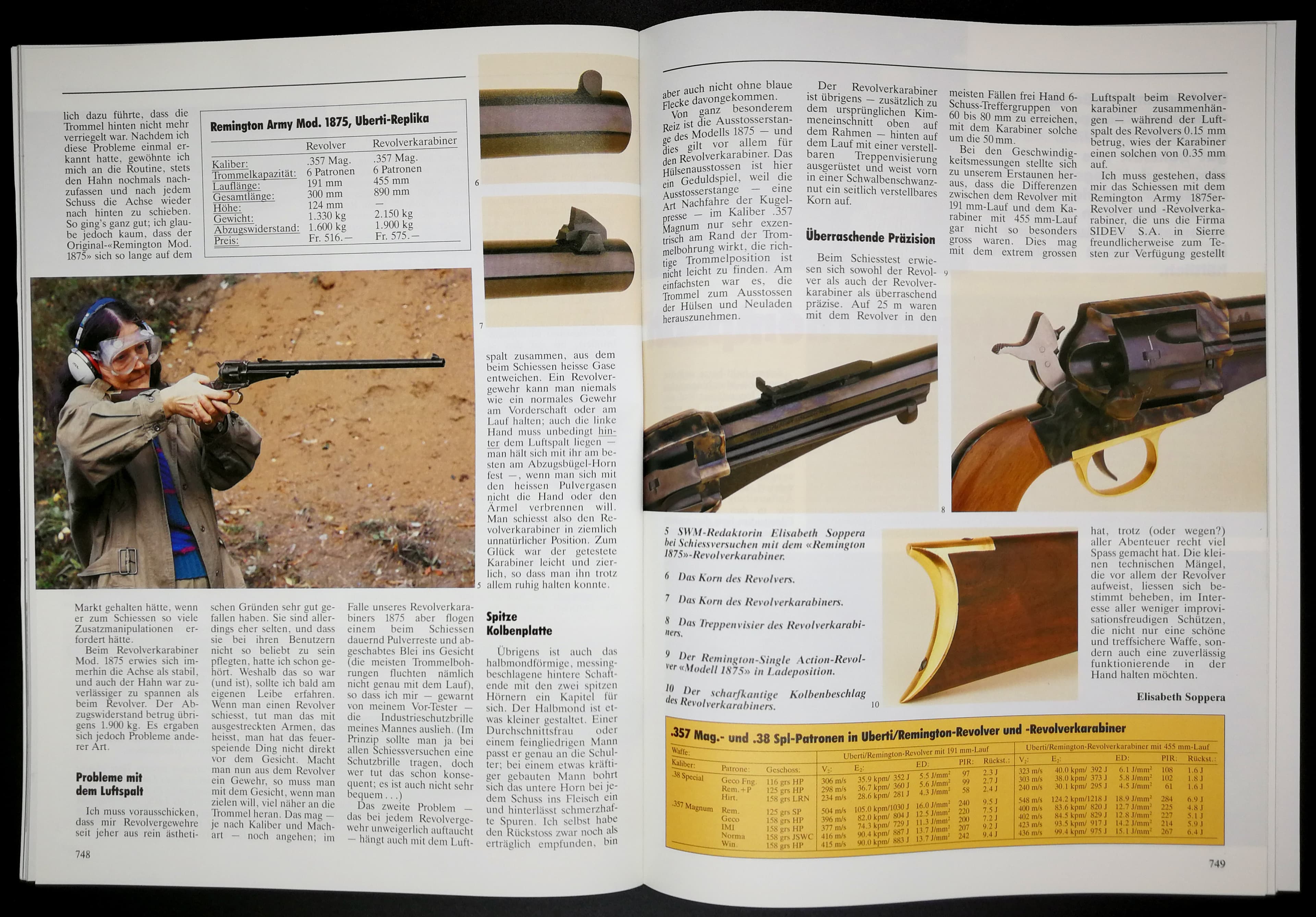 Im ersten Moment ist man etwas verwirrt ob der Handhabung des Revolvers. Dann ist man verwirrt ob dem unüblich langen Lauf. Bis man dann dahinter steigt, dass es hier um Revolverkarabiner geht...
