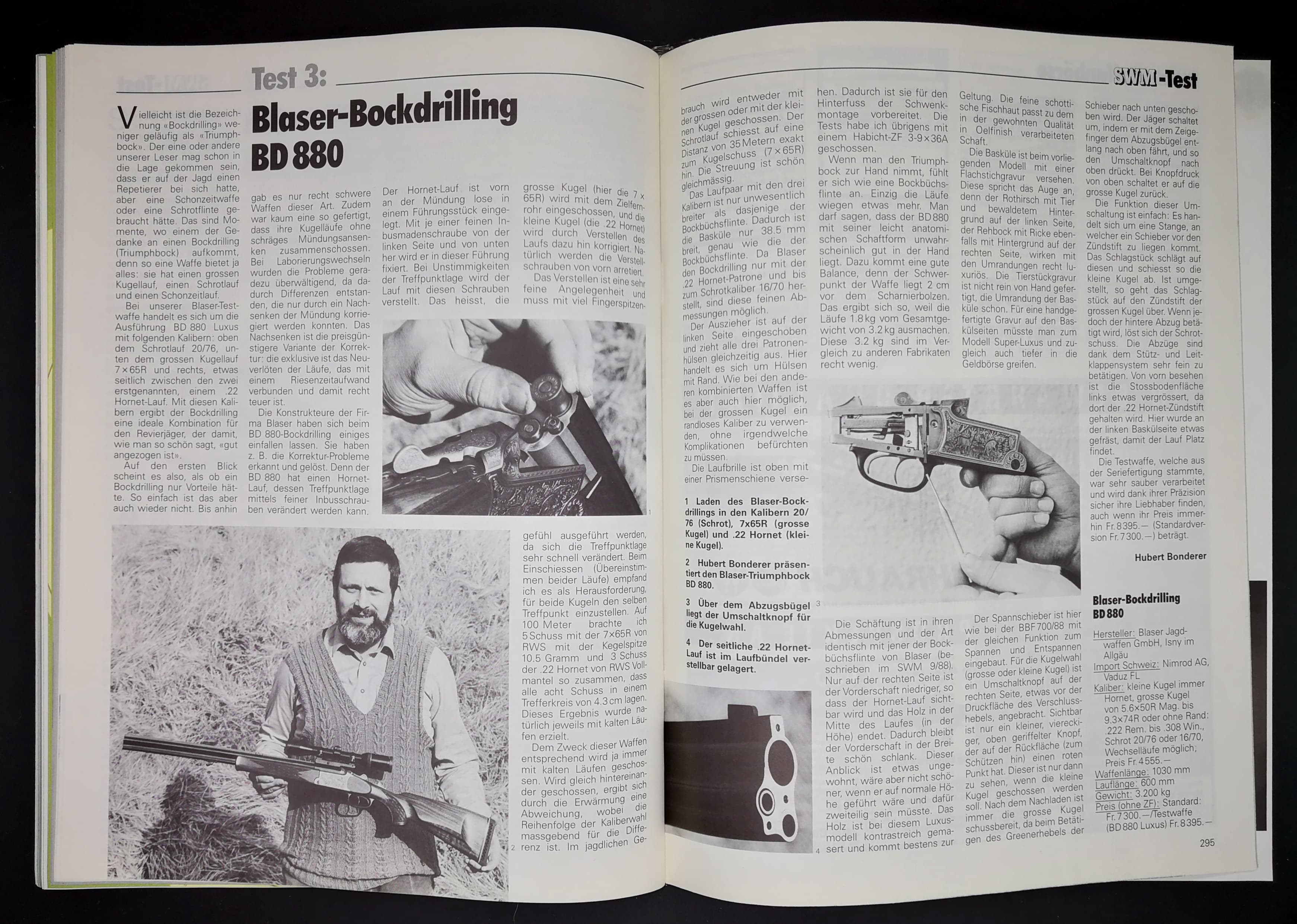 Bockdrilling in 20/76, 7x65R und .22 Hornet.
